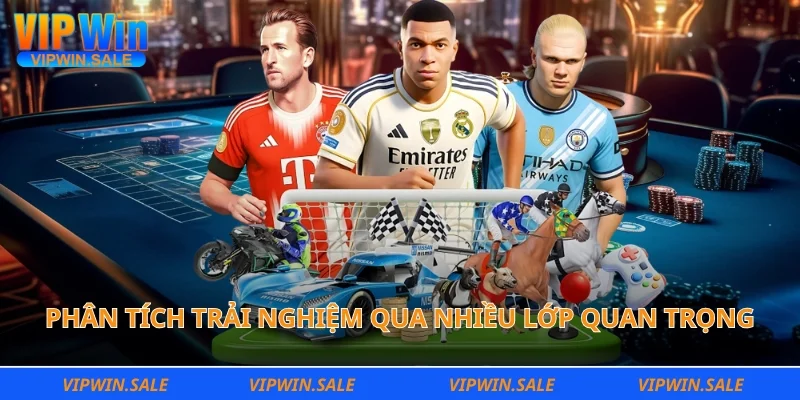 Phân tích trải nghiệm qua nhiều lớp quan trọng