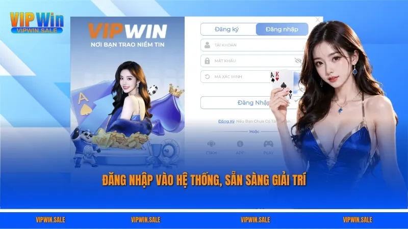 Đăng nhập vào hệ thống, sẵn sàng giải trí