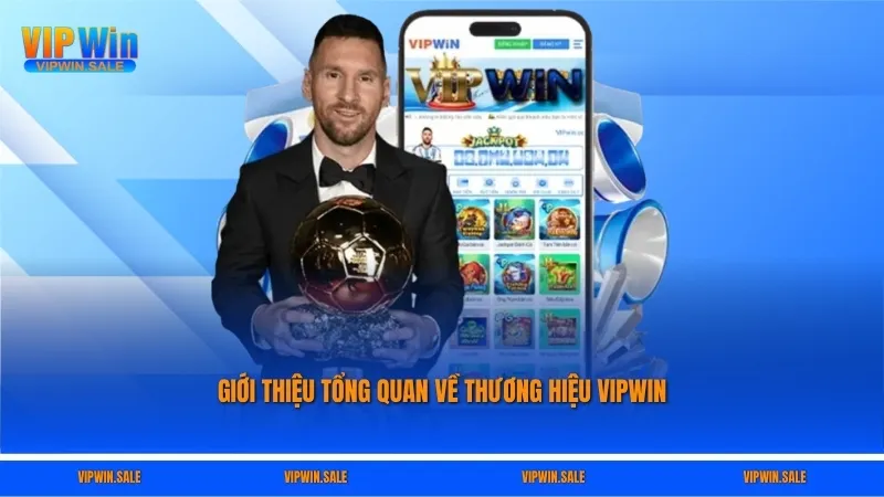 Giới thiệu tổng quan về thương hiệu VIPWIN