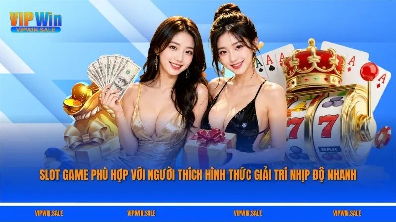 Slot game là lựa chọn dành cho những người yêu thích hình thức giải trí nhịp độ nhanh